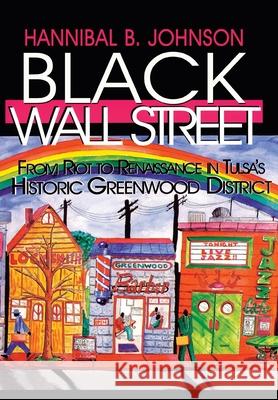 Black Wall Street: From Riot to Renaissance in Tulsa's Historic Greenwood District Hannibal B. Johnson 9781681792187 Eakin Press - książka