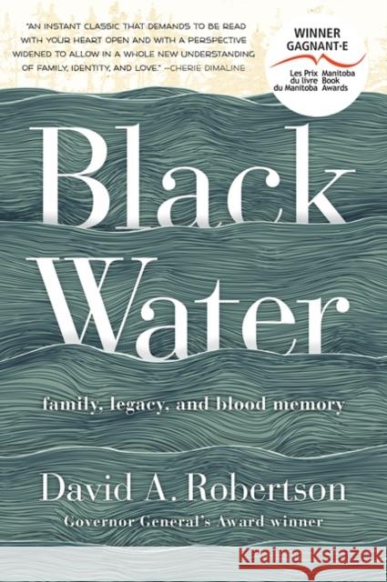 Black Water: Family, Legacy, and Blood Memory David A. Robertson 9781443457781 HarperCollins - książka