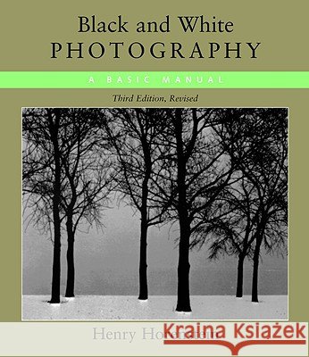Black & White Photography Henry Horenstein 9780316373050 Little Brown and Company - książka