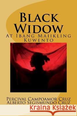 Black Widow: At Ibang Maiikling Kuwento Percival Campoamor Cruz Alberto Segismundo Cruz 9781986679121 Createspace Independent Publishing Platform - książka