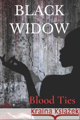 Black Widow: Blood Ties W. Coggins S. Walker 9781545441114 Createspace Independent Publishing Platform - książka