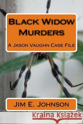 Black Widow Murders: A Jason Vaughn Case File Jim E. Johnson 9781475289879 Createspace - książka