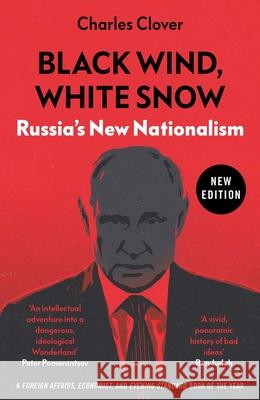 Black Wind, White Snow: Russia's New Nationalism Clover, Charles 9780300268355 Yale University Press - książka