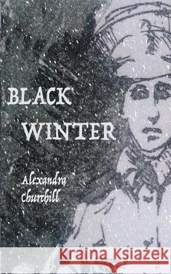 Black Winter Alexandra Churchill 9781533171320 Createspace Independent Publishing Platform - książka