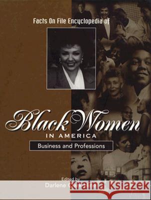 Black Women in America: Business & Professions Edited by Darlene Clark Hine             Darlene Clark Hine 9780816034277 Facts on File - książka