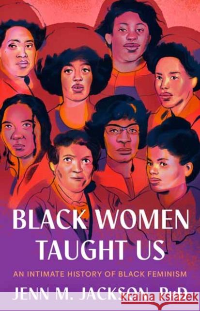 Black Women Taught Us: An Intimate History of Black Feminism Jenn M. Jackson 9780593243336 Random House USA Inc - książka