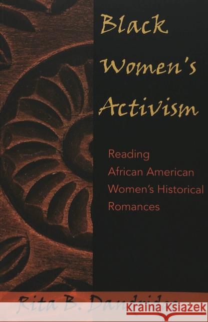 Black Women's Activism: Reading African American Women's Historical Romances Thompson, Carlyle V. 9780820467344 Peter Lang Publishing Inc - książka