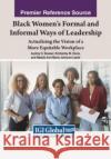 Black Women's Formal and Informal Ways of Leadership  9781668438282 IGI Global