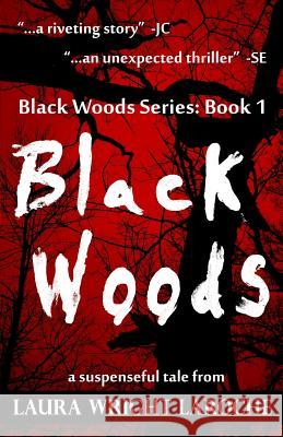 Black Woods: Black Woods Series Book 1 Laura Wright Laroche 9781479213139 Createspace Independent Publishing Platform - książka