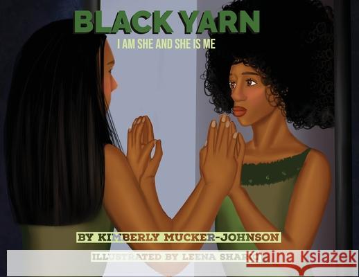Black Yarn: I am she and she is me Kimberly Mucker-Johnson 9781953376015 Qui Docet Discit Publishing - książka