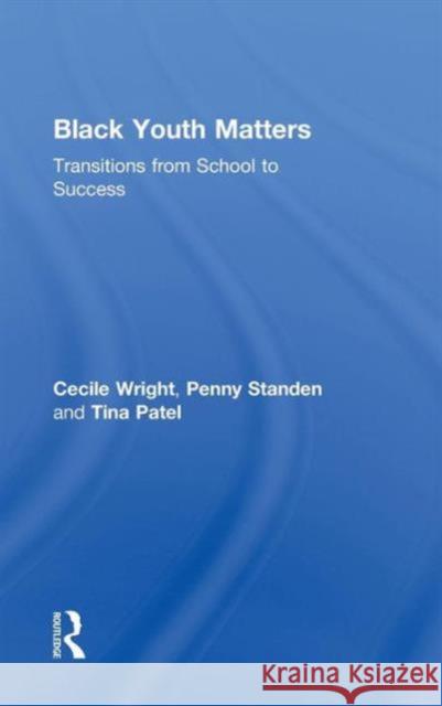 Black Youth Matters: Transitions from School to Success Wright, Cecile 9780415995108 Routledge - książka