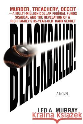 Blackballed! Leo Murray 9781469134345 Xlibris Corporation - książka