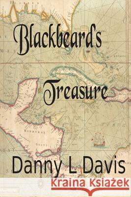 Blackbeard's Treasure Danny L. Davis 9781983329876 Independently Published - książka