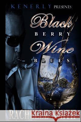 Blackberry Wine Blues Rachelle Smith Amb Branding 9780692480380 Shaunta Kenerly Presents - książka