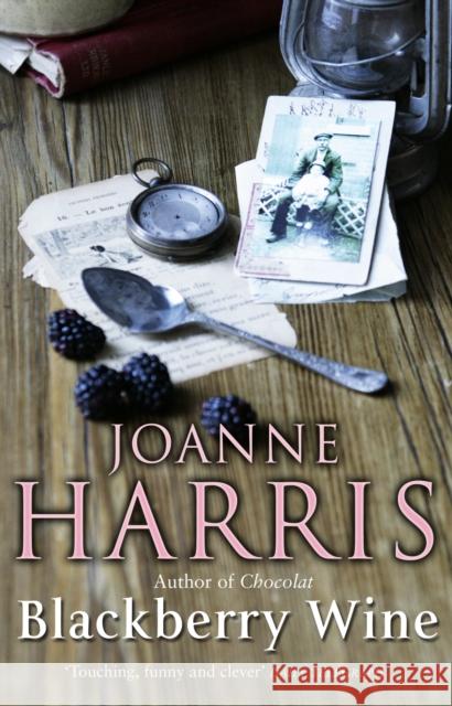 Blackberry Wine: from Joanne Harris, the bestselling author of Chocolat, comes a tantalising, sensuous and magical novel which takes us back to the charming French village of Lansquenet Joanne Harris 9780552998000 Transworld Publishers Ltd - książka