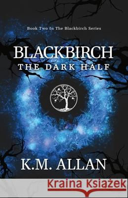 Blackbirch: The Dark Half Allan, K. M. 9780648773023 K.M. Allan - książka