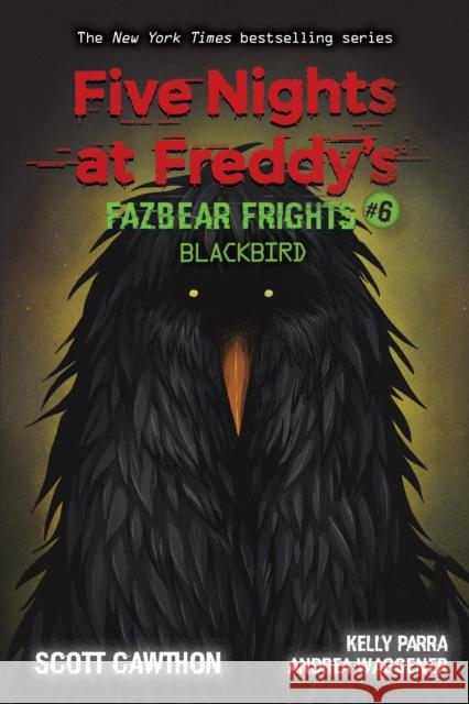Blackbird (Five Nights at Freddy's: Fazbear Frights #6) Andrea Waggener 9781338703894 Scholastic US - książka