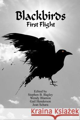 Blackbirds First Flight Stephen B. Bagley Kent Bass Wendy Blanton 9781312417281 Lulu.com - książka