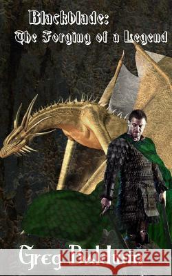BlackBlade: The Forging of a Legend Baldwin, Greg 9781480079816 Createspace - książka