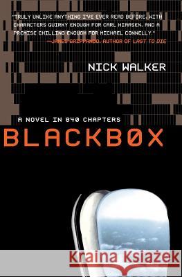 Blackbox: A Novel in 840 Chapters Nick Walker 9780060532246 Harper Perennial - książka