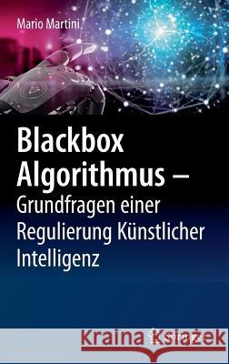 Blackbox Algorithmus - Grundfragen Einer Regulierung Künstlicher Intelligenz Martini, Mario 9783662590096 Springer - książka