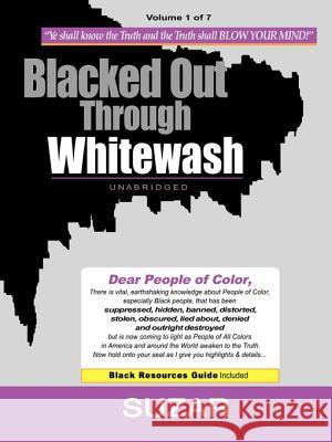 Blacked Out Through Whitewash: Exposing the Quantum Deception/Rediscovering and Recovering Suppressed Melanated Suzar                                    Suzar 9780967539430 A-Kar Productions - książka