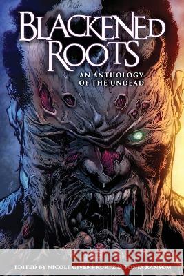 Blackened Roots Nicole Givens Kurtz Tonia Ransom Brandon Massey 9798987379585 Mocha Memoirs Press - książka