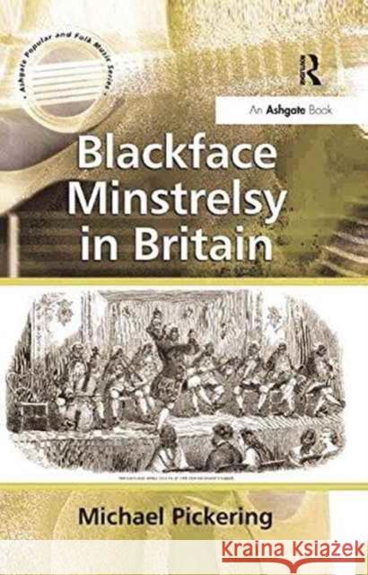 Blackface Minstrelsy in Britain Michael Pickering 9781138265363 Routledge - książka