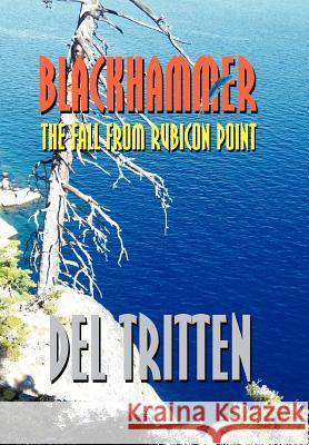 Blackhammer: The Fall From Rubicon Point Tritten, Del 9781463427283 Authorhouse - książka