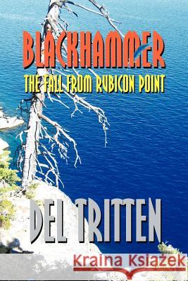 Blackhammer: The Fall from Rubicon Point Tritten, Del 9781463427290 Authorhouse - książka