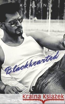 Blackhearted: Enemies to Lovers Romance Kc Klein 9781954799011 Klein Publishing - książka