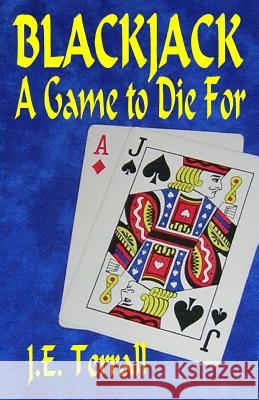 Blackjack: A Game To Die For Terrall, J. E. 9780991623273 Jan Terrall - książka