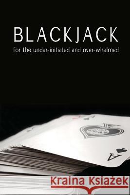 Blackjack for the under-initiated and over-whelmed Casino, Maple 9781475072730 Createspace - książka