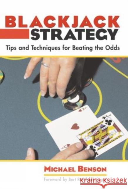 Blackjack Strategy: Tips and Techniques for Beating the Odds Michael Benson Bert Randolph Sugar 9781592282814 Lyons Press - książka
