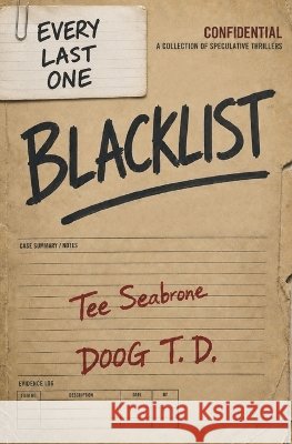 Blacklist: Every Last One T. D., Doog, Seabrone, Tee 9798189473555 Independently Published - książka