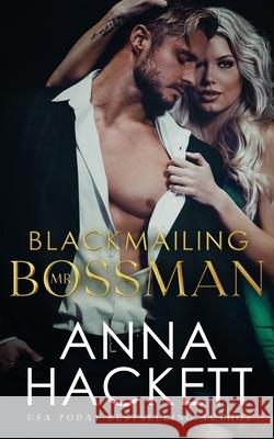 Blackmailing Mr. Bossman Anna Hackett 9781922414328 Anna Hackett - książka