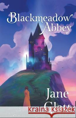 Blackmeadow Abbey Jane Glatt 9781989407400 Tyche Books - książka