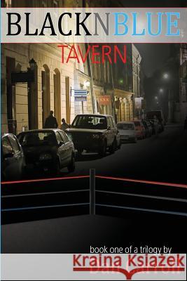 BlacknBlue Tavern: Book I Dan Carroll 9781935509035 Nazca Plains Corporation - książka