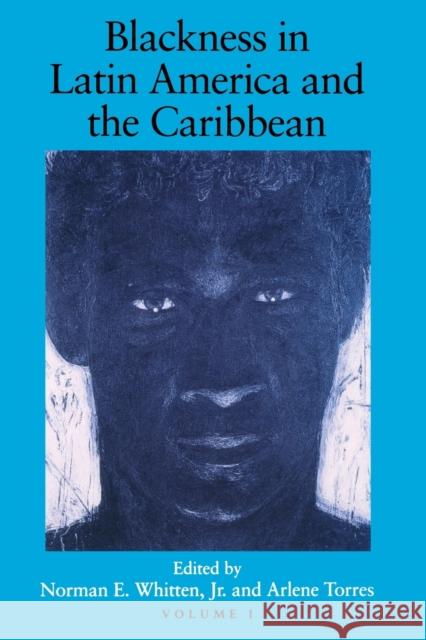 Blackness in Latin America and the Caribbean, Volume 1: Social Dynamics and Cultural Transformations: Central America and Northern and Western South A Whitten, Norman E. 9780253211934 Indiana University Press - książka
