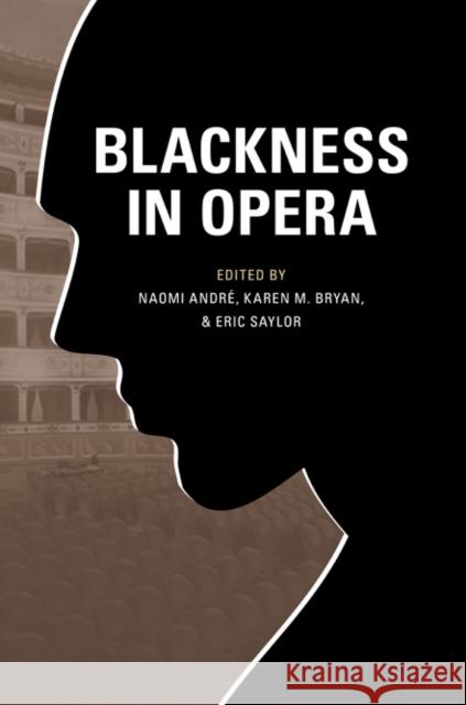 Blackness in Opera Naomi Andre Karen M. Bryan Eric Saylor 9780252080432 University of Illinois Press - książka