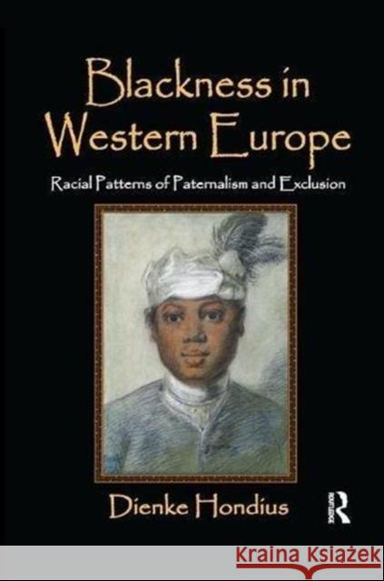 Blackness in Western Europe: Racial Patterns of Paternalism and Exclusion Dienke Hondius 9781138507739 Routledge - książka