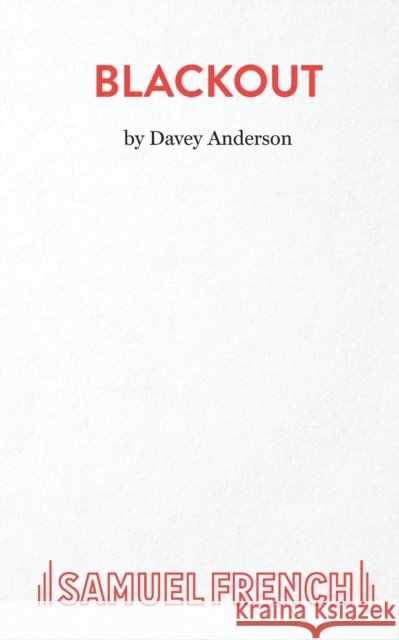 Blackout Davey Anderson 9780573052583 Samuel French Ltd - książka