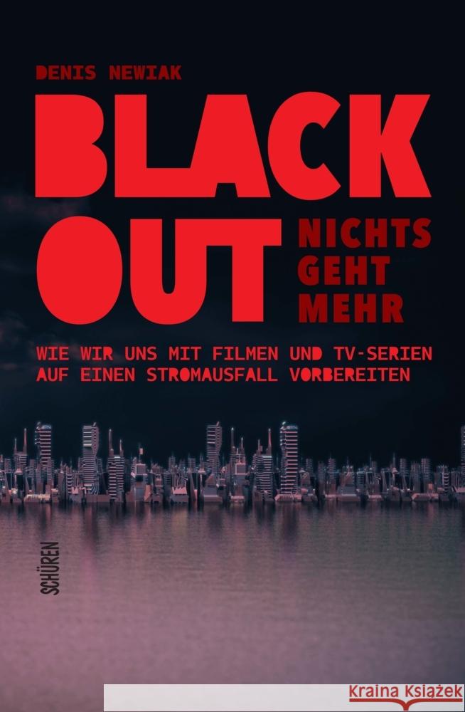 Blackout - nichts geht mehr Newiak, Denis 9783741004063 Schüren Verlag - książka