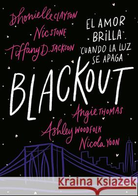 Blackout. (Spanish Edition) Clayton Dhonielle Nick Stone Tiffany D. Jackson 9788418483943 Montena - książka