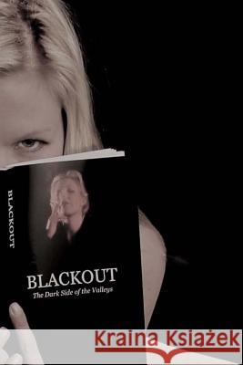 Blackout: The Dark Side of the Valleys The Naked Blonde Writer 9781981467839 Createspace Independent Publishing Platform - książka