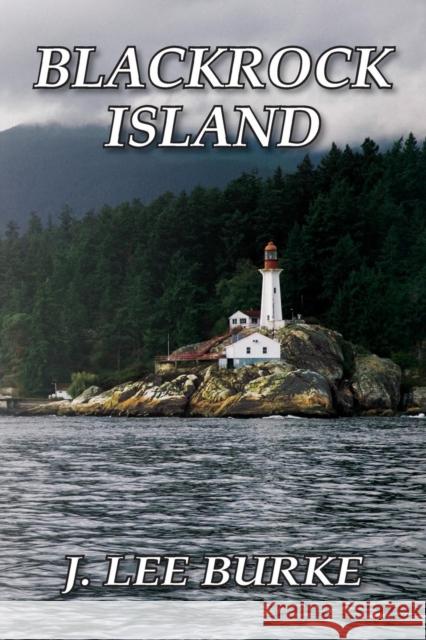 Blackrock Island J. Lee Burke 9781604521283 Bluewaterpress LLC - książka