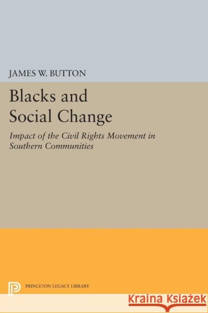 Blacks and Social Change: Impact of the Civil Rights Movement in Southern Communities Cooke, James W. 9780691602622 John Wiley & Sons - książka