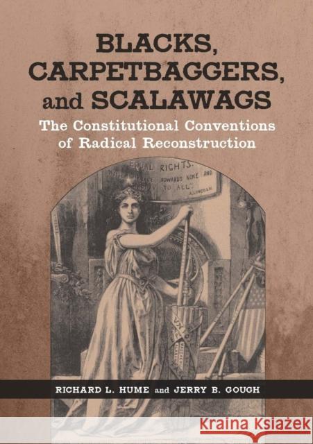 Blacks, Carpetbaggers, and Scalawags: The Constitutional Conventions of Radical Reconstruction Richard L. Hume B. Gough Jerry 9780807133248 Louisiana State University Press - książka