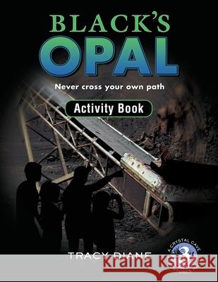 Black's Opal Activity Book: Never cross your own path. Tracy Diane 9781732568525 Giverny Press - książka