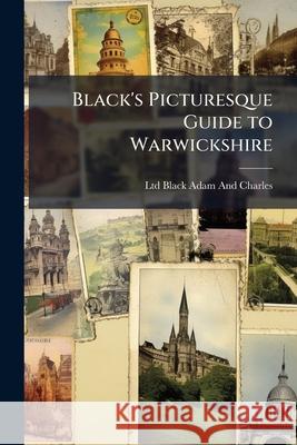 Black's Picturesque Guide to Warwickshire Black Adam And Charl 9781144780355  - książka
